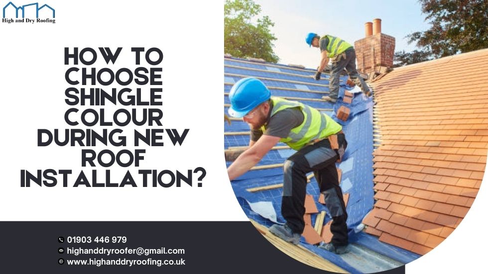 How To Choose Shingle Colour During New Roof Installation?