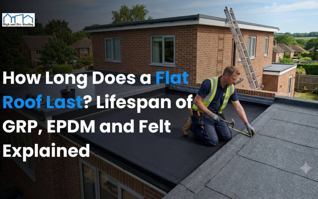 How Long Does a Flat Roof Last? Lifespan of GRP, EPDM and Felt Explained